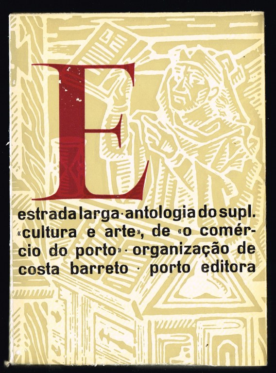 ESTRADA LARGA antologia do supl. «cultura e arte» de «o comércio do Porto» (3 volumes)